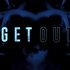 Get Out